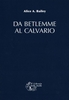 Da Betlemme al Calvario