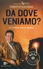 Da Dove Veniamo?