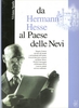 Da Hermann Hesse al Paese delle Nevi