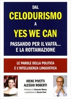 Dal Celodurismo a Yes We Can Passando per il Vaffa... e la Rottamazione