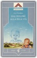 Dal Dolore alla Felicità