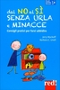 Dal No al Sì Senza Urla e Minacce