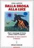 Dalla Droga alla Luce