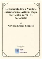 De Incertitudine e Vanitate Scientiarum e Artium,  Atque Excellentia Verbi Dei,  Declamatio