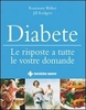 Diabete - Le Risposte a Tutte le Vostre Domande