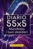 Diario 55X5: Manifesta i Tuoi Desideri