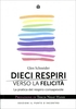 Dieci Respiri Verso la Felicità