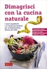 Dimagrisci con la Cucina Naturale