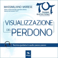 Dime T.O.T.® - Visualizzazione del Perdono (Audiolibro Mp3)