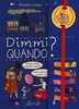 Dimmi Quando?
