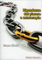 Dipendenze dal Piacere e Autoterapia
