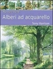 Dipingere Facile - Alberi ad Acquarello