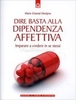 Dire Basta alla Dipendenza Affettiva