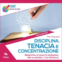 Disciplina,  Tenacia e Concentrazione (AudioLibro Mp3)