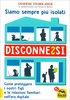 Disconnessi - Siamo Sempre Più Isolati