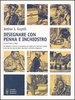 Disegnare con Penna e Inchiostro