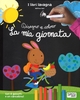 Disegno e Coloro - La Mia Giornata
