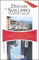 Disfare lo Sviluppo per rifare il Mondo