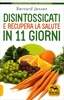 Disintossicati e Recupera la Salute in 11 Giorni