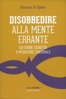 Disobbedire alla Mente Errante