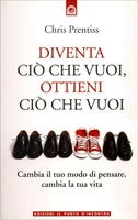 Diventa Ciò che Vuoi Ottieni Ciò che Vuoi
