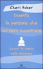 Diventa la Persona che Vorresti Incontrare
