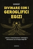 Divinare con i Geroglifici Egizi