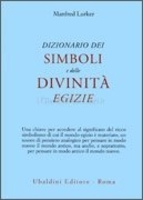 Dizionario dei Simboli e Della Divinità Egizie