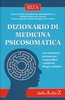 Dizionario di Medicina Psicosomatica dalla A alla Z