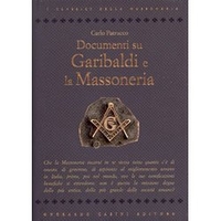 Documenti Su Garibaldi e la Massoneria