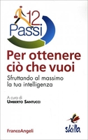 Dodici Passi per Ottenere Ciò che Vuoi