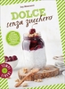 Dolce Senza Zucchero