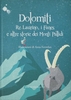 Dolomiti. Re Laurino Fanes e altre Storie dei Monti Pallidi