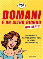 Domani è un Altro Giorno (del Ca**o)