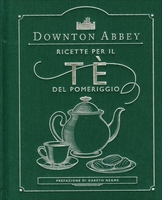 Downton Abbey - Ricette per il Tè del Pomeriggio