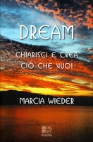 Dream - Chiarisci e Crea Ciò che Vuoi
