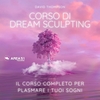 Dream Sculpting (Audiolibro Mp3)