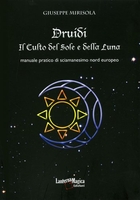 Druidi. Il Culto del Sole e della Luna