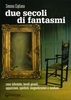 Due Secoli di Fantasmi