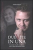 Due Vite in Una
