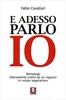 E Adesso Parlo Io