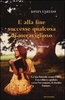 E Alla Fine Successe Qualcosa di Meraviglioso