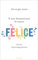 E Non Dimenticarti di Essere Felice
