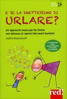 E se la Smettessimo di Urlare?