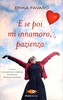 E Se Poi Mi Innamoro,  Pazienza