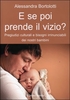 E se poi Prende il Vizio?