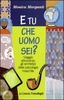 E Tu che Uomo Sei?