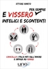 E Vissero per Sempre Infelici e Scontenti