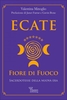 Ecate Fiore di Fuoco