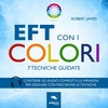 EFT con i Colori (Audiolibro Mp3)